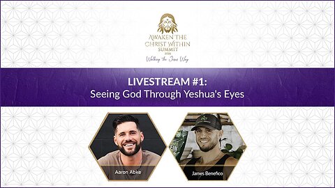 Day 1: Seeing God Through Yeshua's Eyes | Awaken The Christ Within Summit 2025