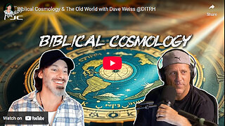 FLAT EARTH BIBLICAL COSMOLOGY!