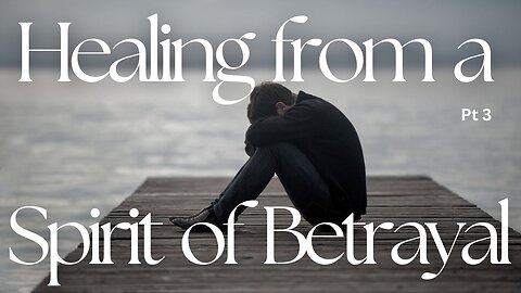 Healing From a Spirit of Betrayal (Part 3) - Pastor Thomas C Terry III - 10/8/25