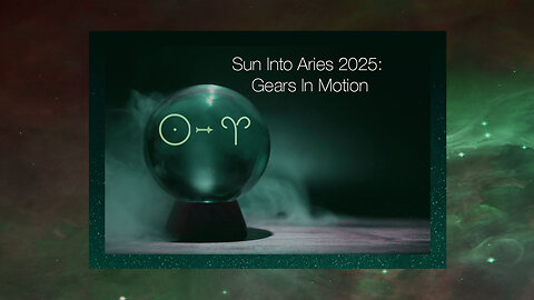 Sun Into Aries 2025: Gears In Motion