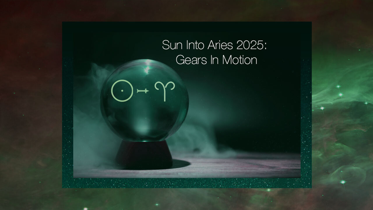 Sun Into Aries 2025: Gears In Motion