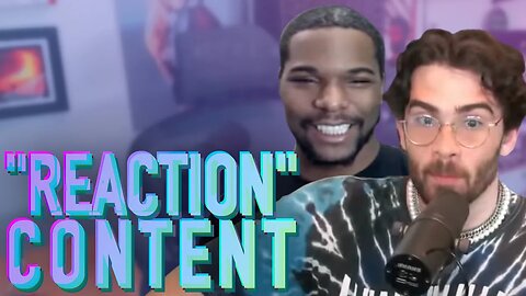 Hasan Piker, Jinx, and the Issue of ＂Reaction＂ Content [_TVSfHbpR6k]
