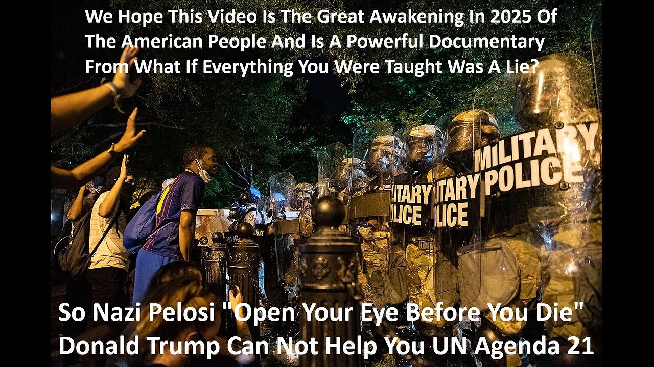 Nazi Pelosi "Open Your Eye Before You Die" Donald Trump Can Not Help You UN Agenda 21 U.S.A.