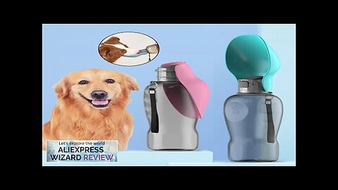 800ml Portable Dog Water Bottle For Small Large Dogs Cat Outdoor Leakproof Review