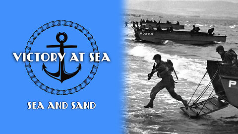 Victory at Sea: Episode 9 - Sea and Sand | Full Episode | World War II Documentary