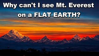 Why can't I see Mt Everest on Flat Earth?
