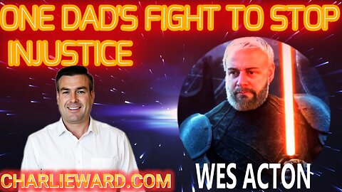 ONE DADS FIGHT TO STOP INJUSTICE WITH WES ACTON & PAUL BROOKER