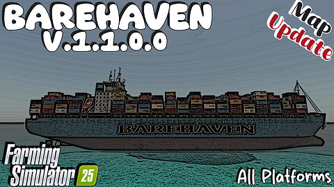 Map Update | Barehaven | All Platforms | V.1.1.0.0 | Farming Simulator 25