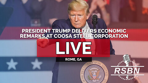 LIVE: President Trump Delivers Remarks at Coosa Steel Corporation in Rome, GA - 2/19/26
