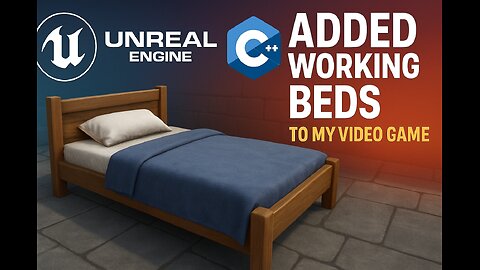 Finally Adding a Working Bed to My Survival Game (UE5 C++ Ep 155)