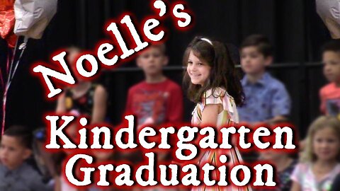 NOELLE GRADUATES KINDGARTEN!!