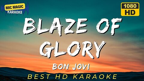 BLAZE OF GLORY - BON JOVI (HD KARAOKE VERSION)