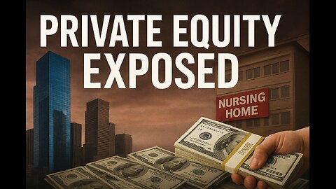 PRIVATE EQUITY EXPOSED — How Wall Street Is Quietly Destroying America