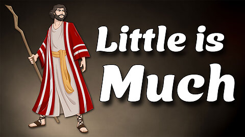 Little is Much