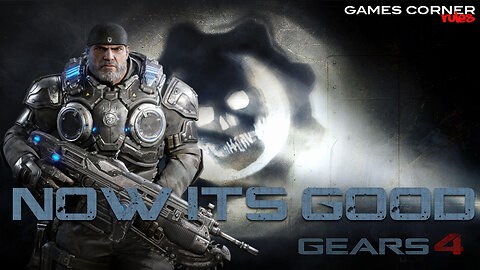 Gears Of War 4 - Now it's GOOD!