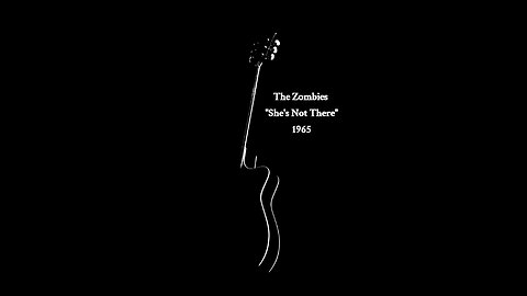 The Zombies..."She's Not There" 1965