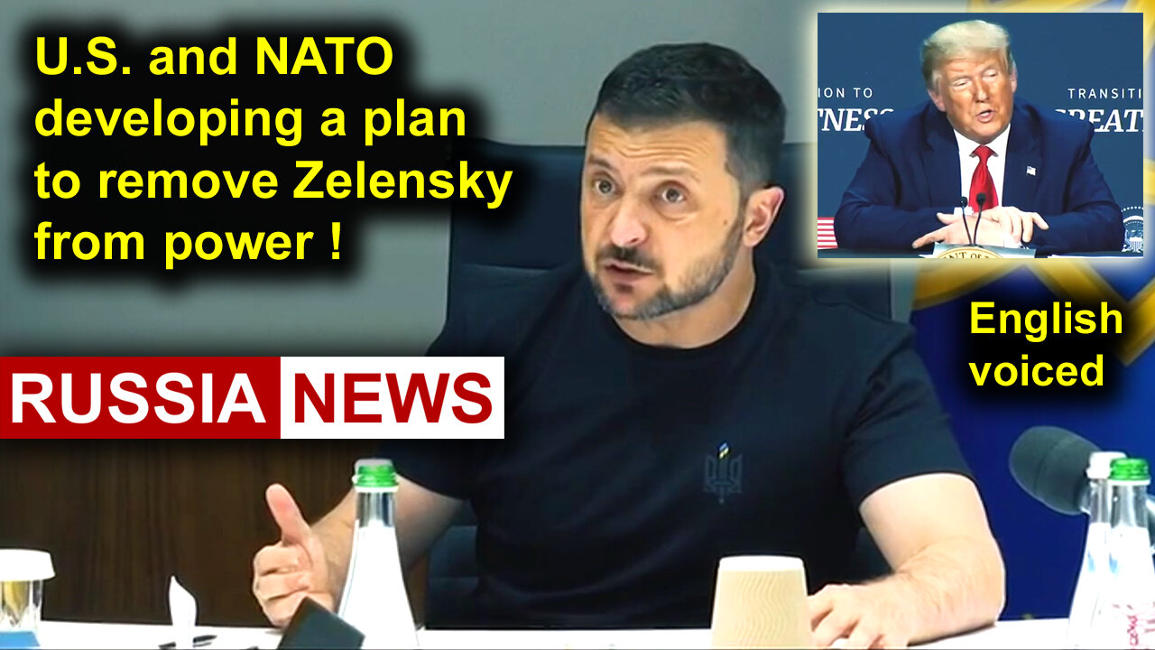 U.S. and NATO developing a plan to remove Zelensky from power!