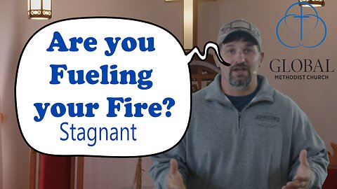 Are you Fueling your Fire? Stagnant by Lance Wetter. Sunday Sermon at MHW GMC