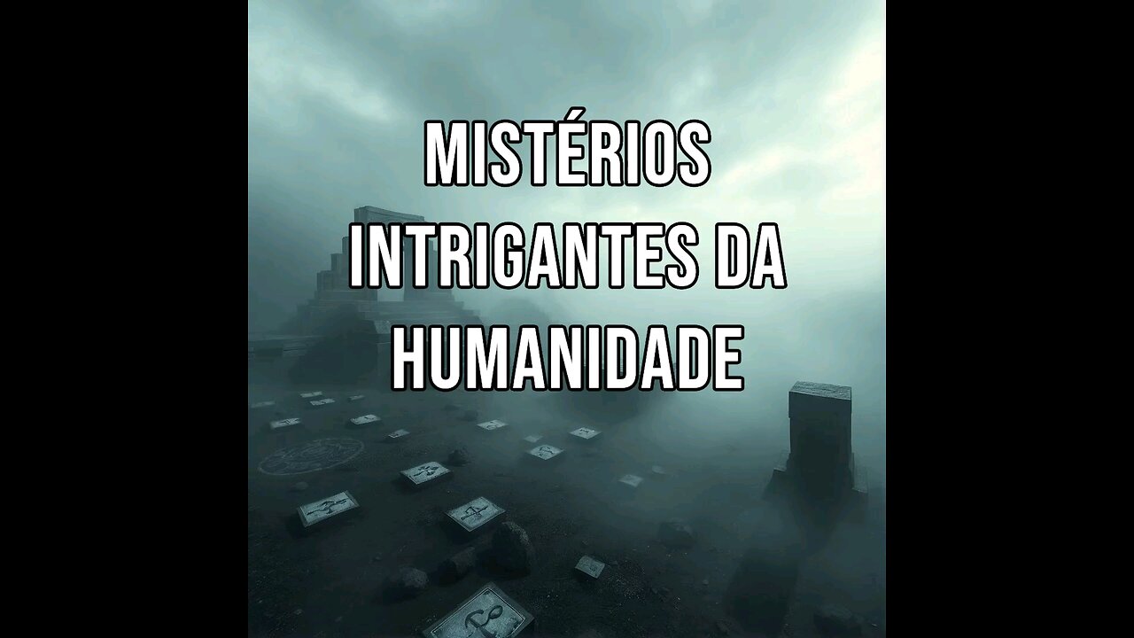 Mistérios Intrigantes da Humanidade