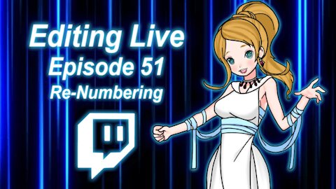 Editing Live Episode 51: Re-Numbering