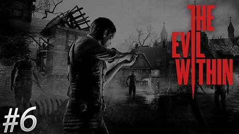 The Evil Within - Objetivos Cruéis [6] - Playthrough