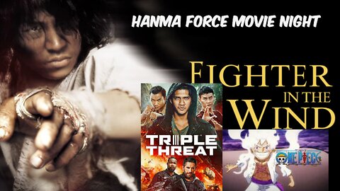 Hanma Force Movie Night: Fighter In The Wind 💪🏾One Piece Ep 1154 & 1155, Triple Threat 💪🏾🔥
