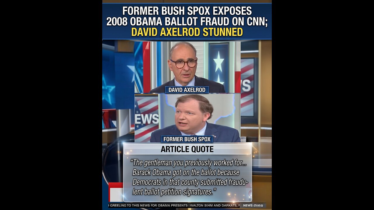 Former Bush Spox Exposes 2008 Obama Ballot Fraud On CNN; David Axelrod Stunned thumbnail