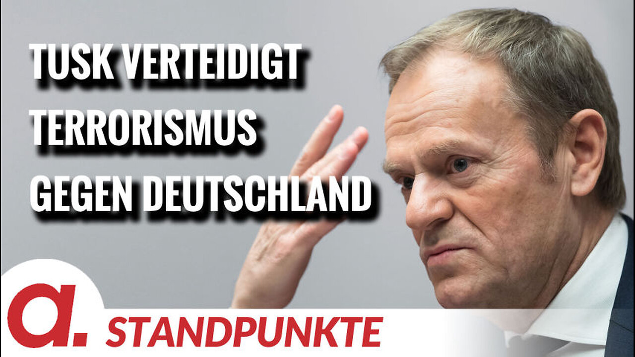 Tusk verteidigt Terrorismus gegen Deutschland | Von Rainer Rupp