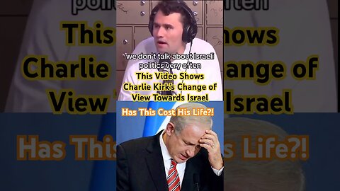 CHARLIE KIRK 🇮🇱 HIS CHANGE OF VIEW TOWARDS ISRAEL ☢ AND THE FALLOUT