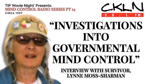 TIPMN | CKLN MC Radio Series P14: Lynne Moss-Sharman - Investigations into Governmental Mind Control