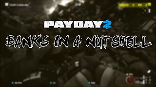 Payday 2 banks in a nutshell