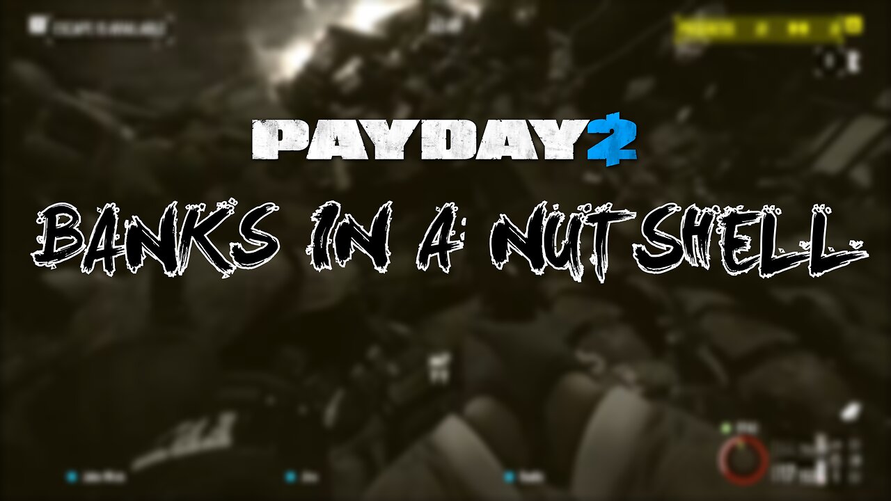 Payday 2 banks in a nutshell