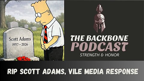 The Backbone Podcast 171 RIP Scott Adams
