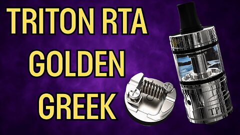 Triton RTA By Golden Greek - Unboxing and Build Tutorial