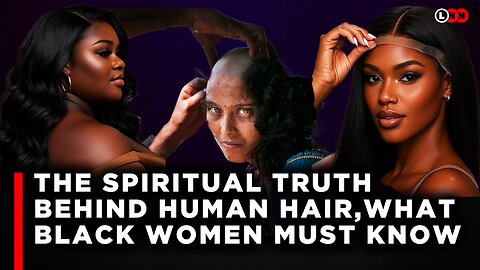 The Human Hair Revelation:The Spiritual,Psychological & Economic Truths We Must Learn As Black Women