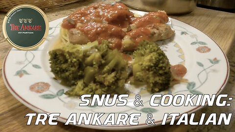 Snus & Cooking: Tre Ankare & Italian