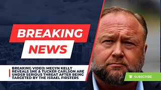 Megyn Kelly Reveals She & Tucker Carlson Are Under Serious Threat After Being Targeted By Zionists