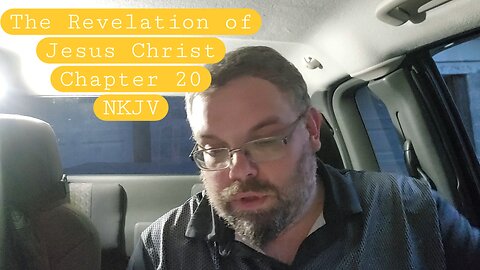 The Revelation of Jesus Christ Chapter 20 NKJV