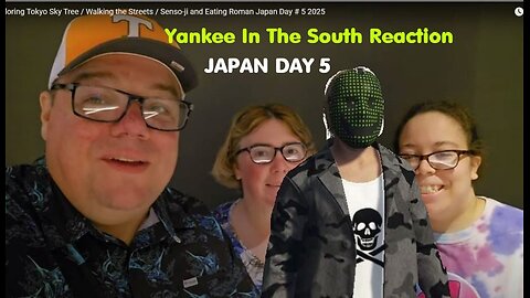 Trolling - Yankee In The South Reaction - Day 5 - Tokyo Sky Tree - Eating Roman -2025