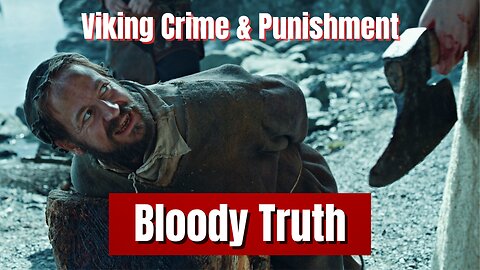 Viking Crime & Punishment: The Bloody Truth