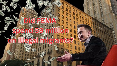 FEMA’s $59 Million Scandal - Elon Musk Exposes Luxury Hotel Spend in NYC