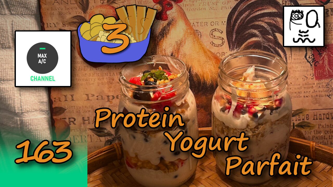 The MAX AC Channel #163: Protein Yogurt Parfait