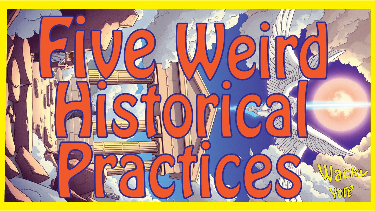 5 Weird historical practices you have never heard of!
