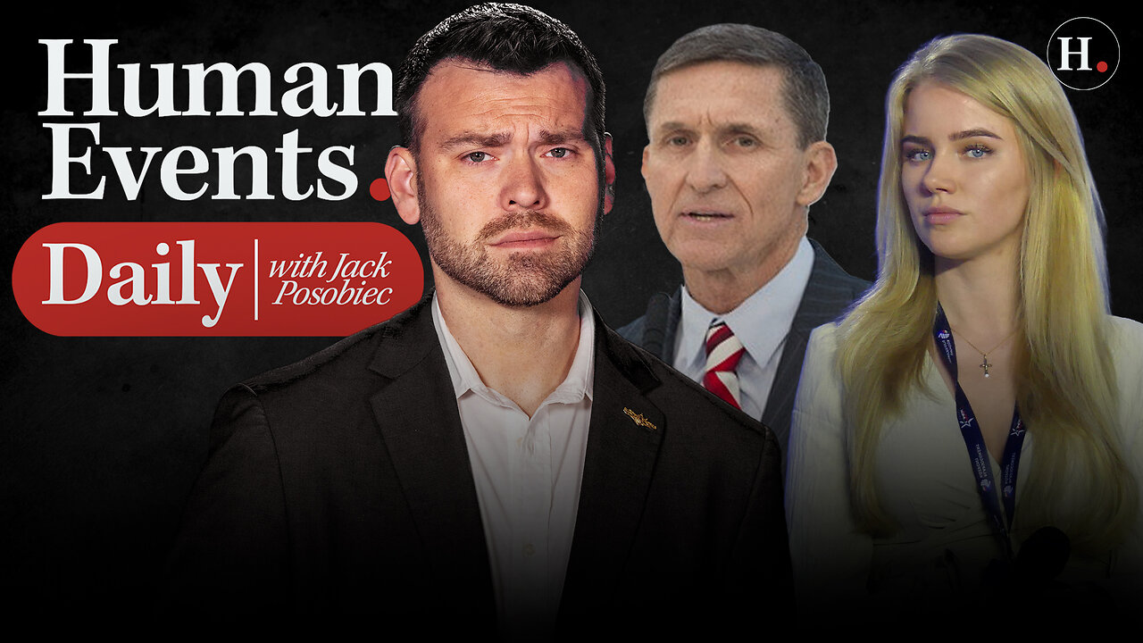 HUMAN EVENTS DAILY WITH JACK POSOBIEC