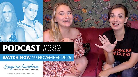 PODCAST #389 : Spill the T Ep4 - The A-Z of the intimates industry : A