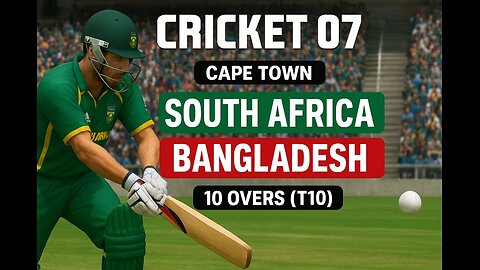 🏏 Cricket 07 | South Africa vs Bangladesh | T10 Match at Cape Town