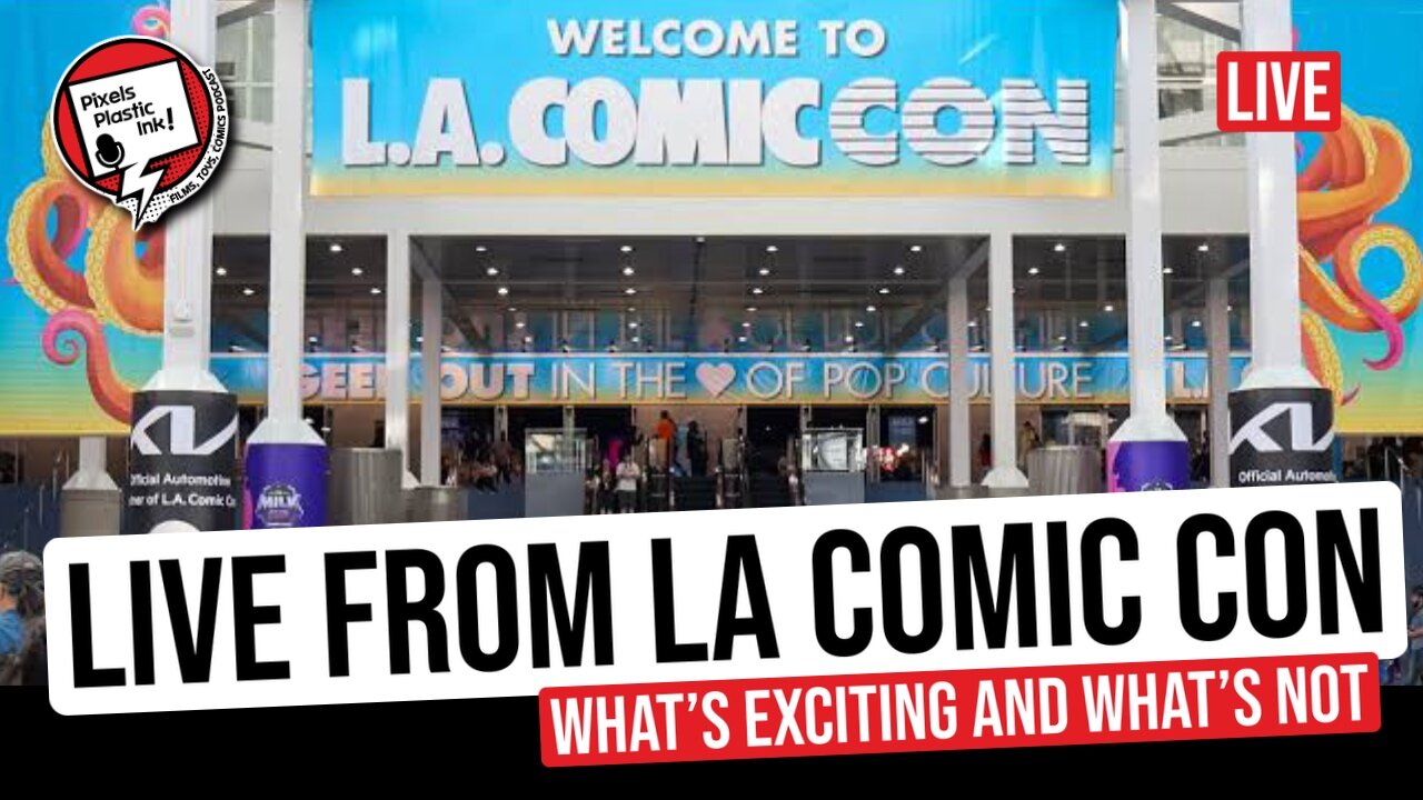 LA Comic Con 2025 Exclusive Coverage from Booth 810 | Pixels, Plastic, Ink!