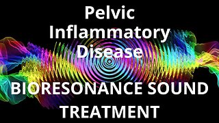 Pelvic Inflammatory Disease _ Sound therapy session