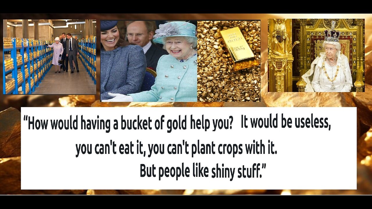 How would having a bucket of gold help you? It would be useless, you can't eat it, you can't plant crops with it. But people like shiny stuff.