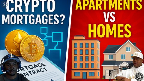 How Crypto Could Lower Mortgage Rates & The Battle: Apartments vs. Homes in 2025